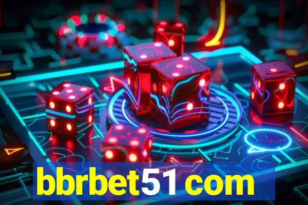 bbrbet51 com